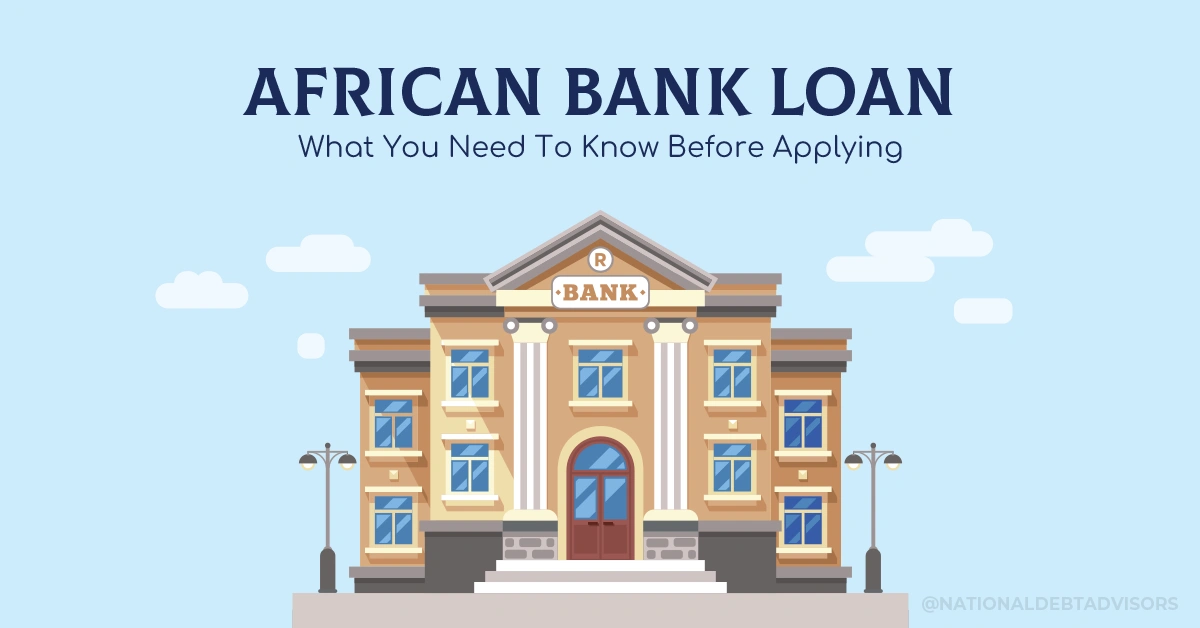African Bank Loan - What You Need To Know Before Applying