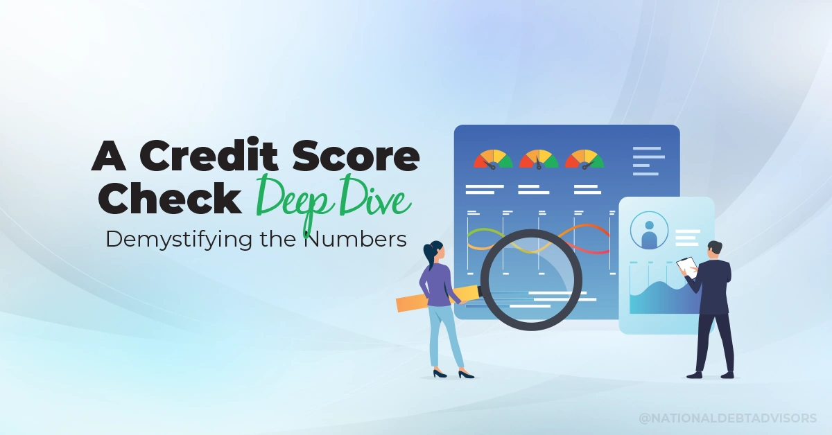 A Credit Score Check Deep Dive - Demystifying the Numbers
