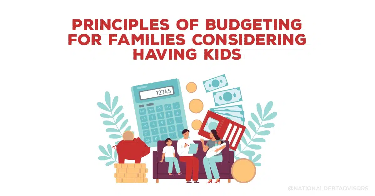 Principles Of Budgeting for Families Considering Having Kids